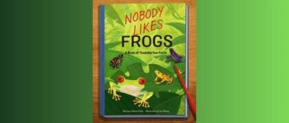 FROM THE PAGE: An Excerpt from <i>Nobody Likes Frogs</i>