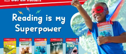 Unlock the Superpower of Reading with DK Super Readers