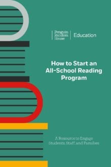 How to Start an All-School Reading Program: A Resource to Engage Students, Staff, and Families cover