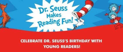 Celebrate Dr. Seuss’s Birthday with Young Readers!