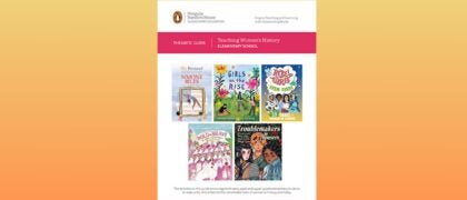 New Thematic Educator Guide: Teaching Women’s History