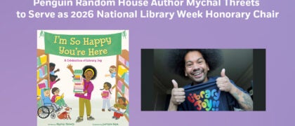 Penguin Random House Author Mychal Threets to Serve as 2026 National Library Week Honorary Chair